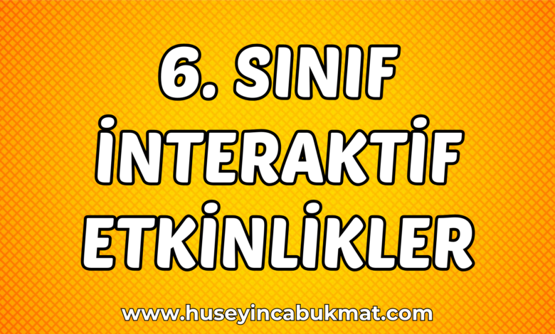 6. Sınıf İnteraktif Etkinlikler