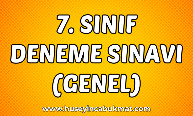 7. Sınıf Deneme Sınavı (Genel)