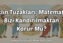 Aklın Tuzakları: Matematik Bizi Kandırılmaktan Korur Mu?