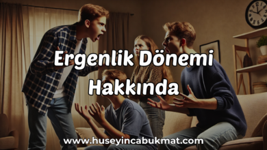 Ergenlik Dönemi Hakkında