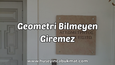 Geometri Bilmeyen Giremez