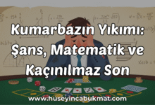 Kumarbazın Yıkımı: Şans, Matematik ve Kaçınılmaz Son